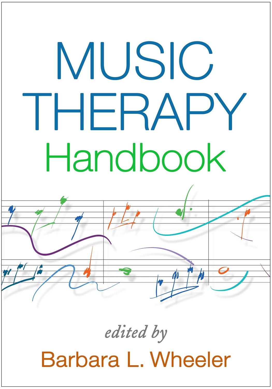 Cover: 9781462529728 | Music Therapy Handbook | Barbara L. Wheeler | Taschenbuch | Englisch