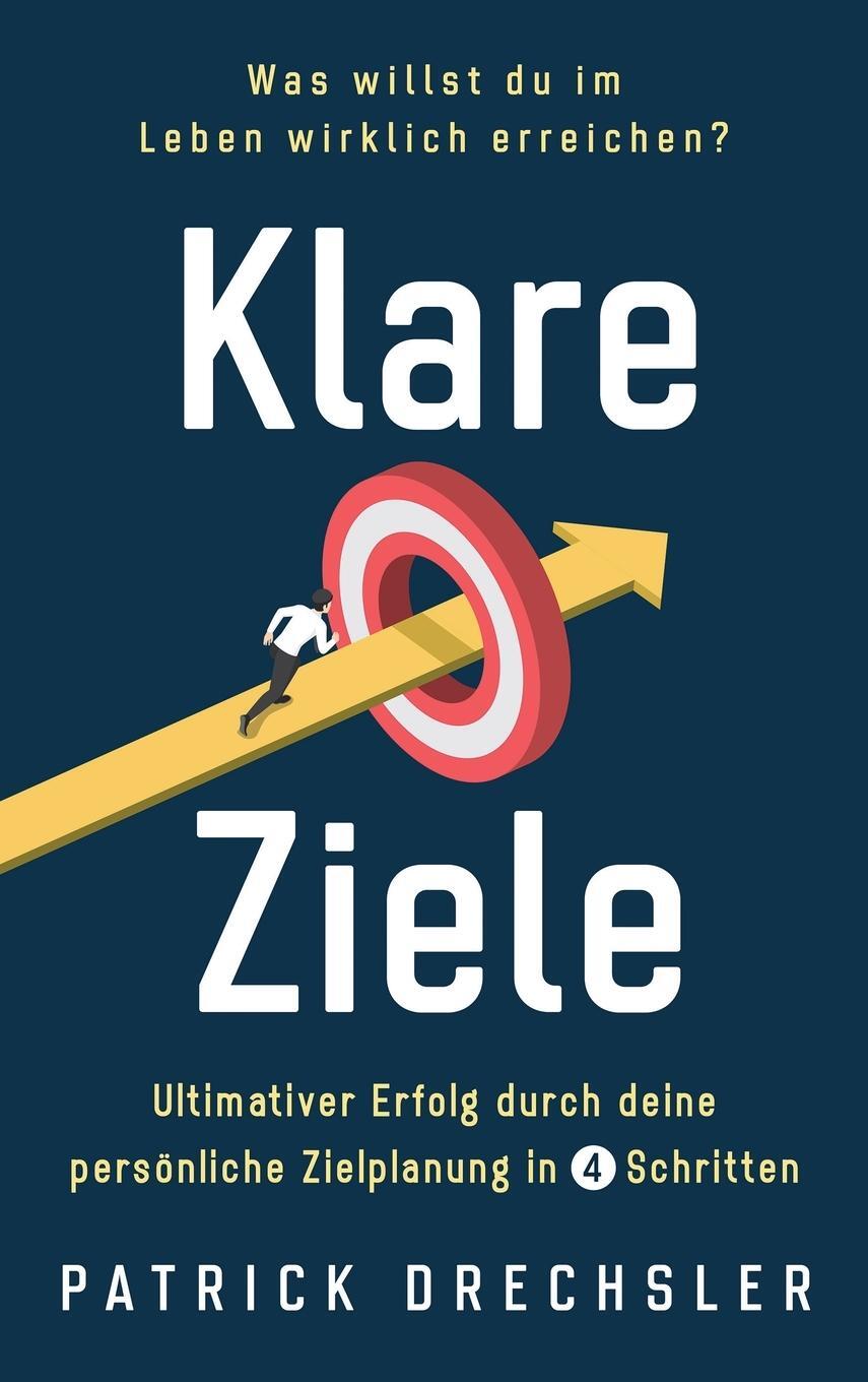 Cover: 9781647802493 | Klare Ziele | Patrick Drechsler | Buch | HC gerader Rücken kaschiert