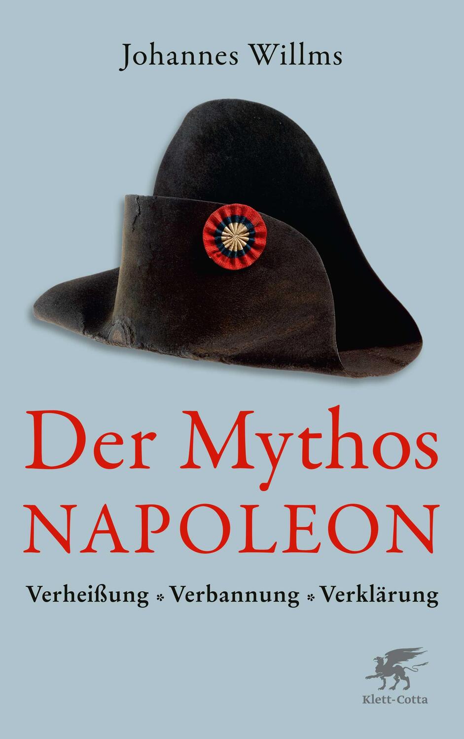 Cover: 9783608963717 | Der Mythos Napoleon | Verheißung, Verbannung, Verklärung | Willms