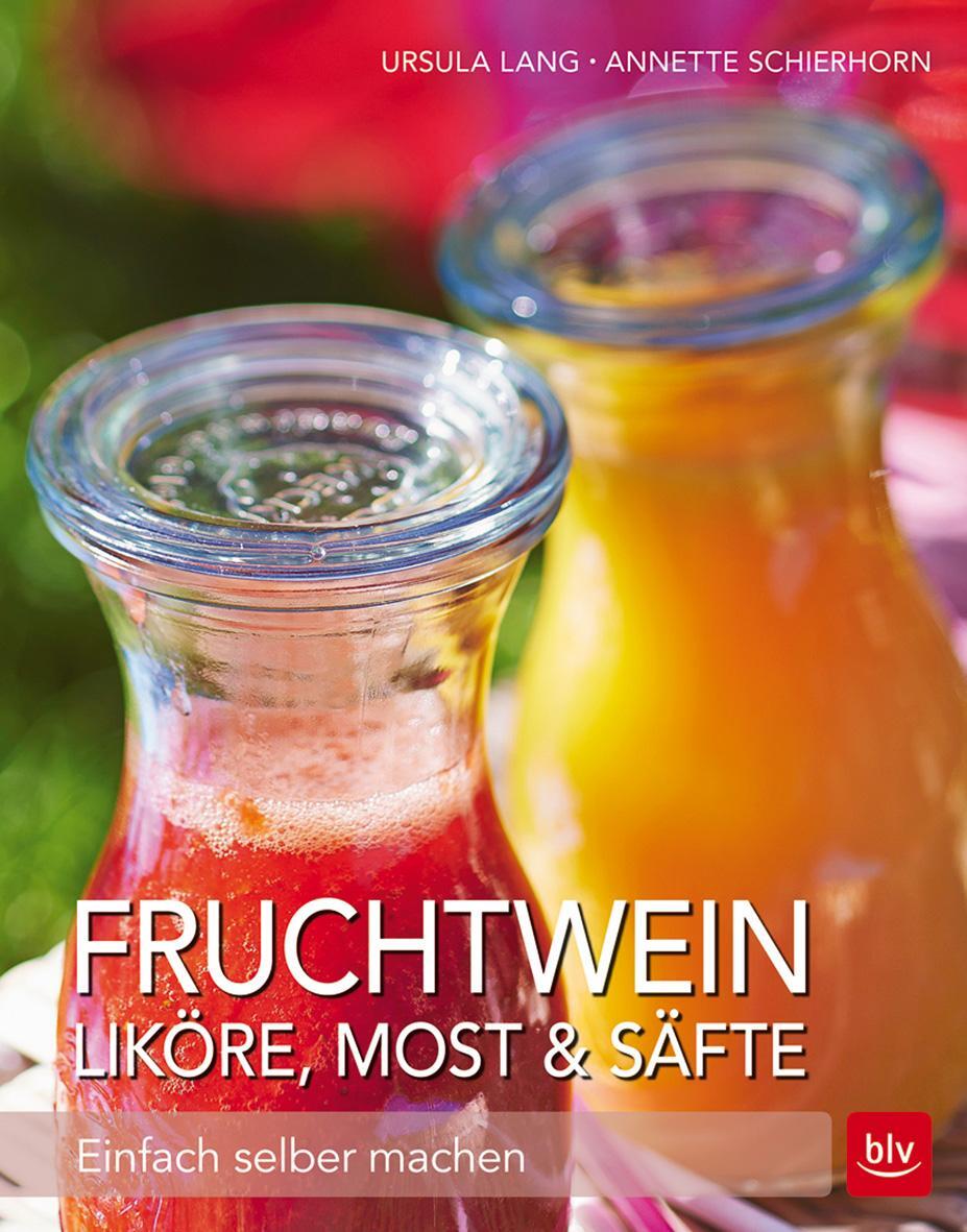 Cover: 9783835415096 | Fruchtwein, Liköre, Most &amp; Säfte | Einfach selber machen | Buch | 2015