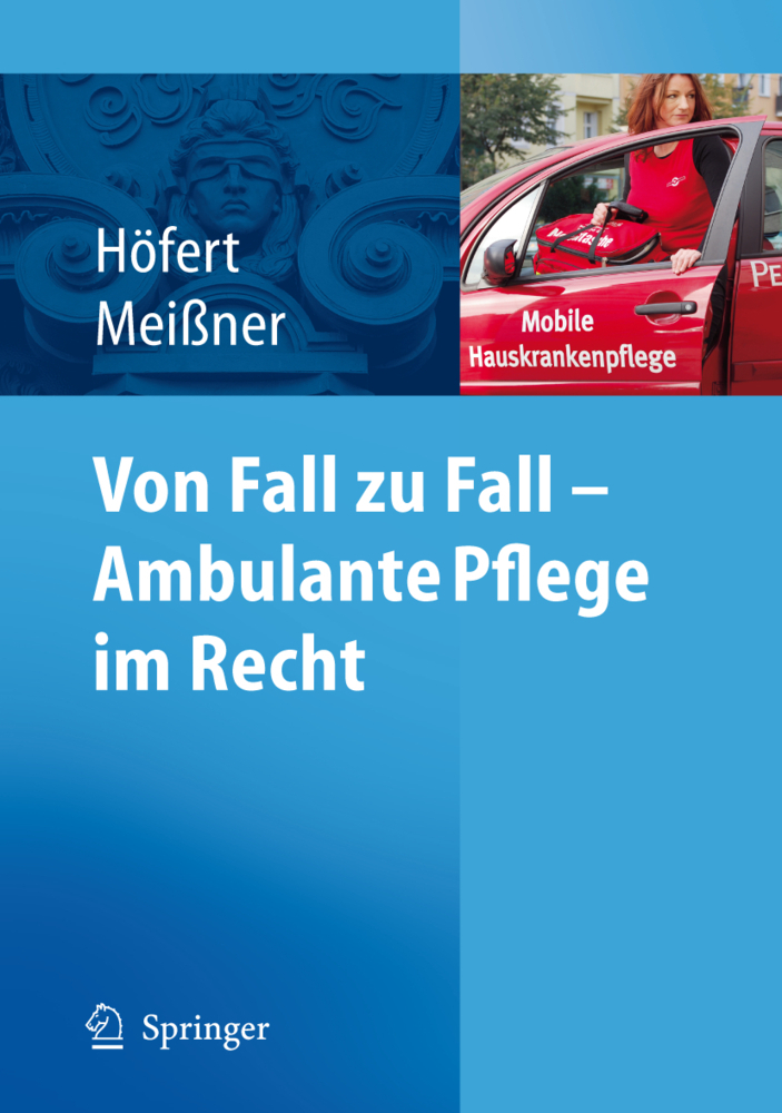 Cover: 9783540755982 | Von Fall zu Fall - Ambulante Pflege im Recht | Rolf Höfert (u. a.)