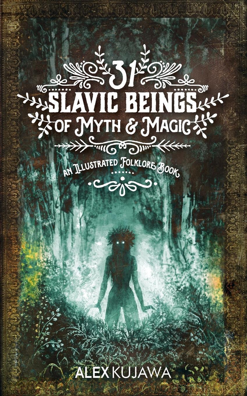 Cover: 9798986607931 | 31 Slavic Beings of Myth &amp; Magic | An Illustrated Folklore Book | Buch