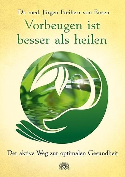 Cover: 9783866162686 | Vorbeugen ist besser als heilen | Jürgen Freiherr von Rosen | Buch