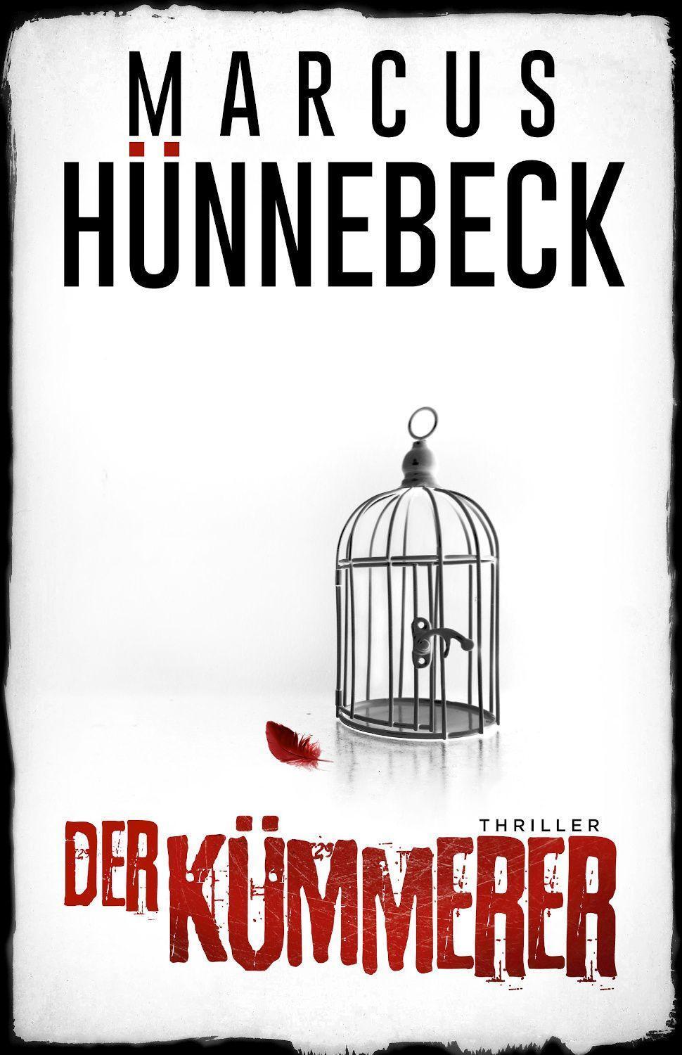 Cover: 9783963572678 | Der Kümmerer | Thriller | Marcus Hünnebeck | Taschenbuch | Deutsch