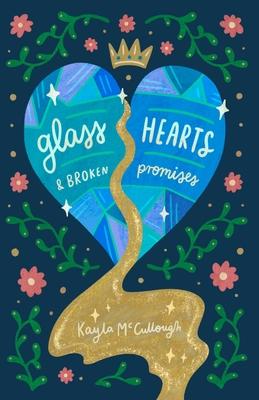 Cover: 9781524890254 | Glass Hearts &amp; Broken Promises | Kayla McCullough | Taschenbuch | 2023