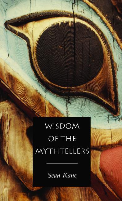 Cover: 9781551112084 | Kane, S: Wisdom of the Mythtellers | Sean Kane | Taschenbuch | 1998