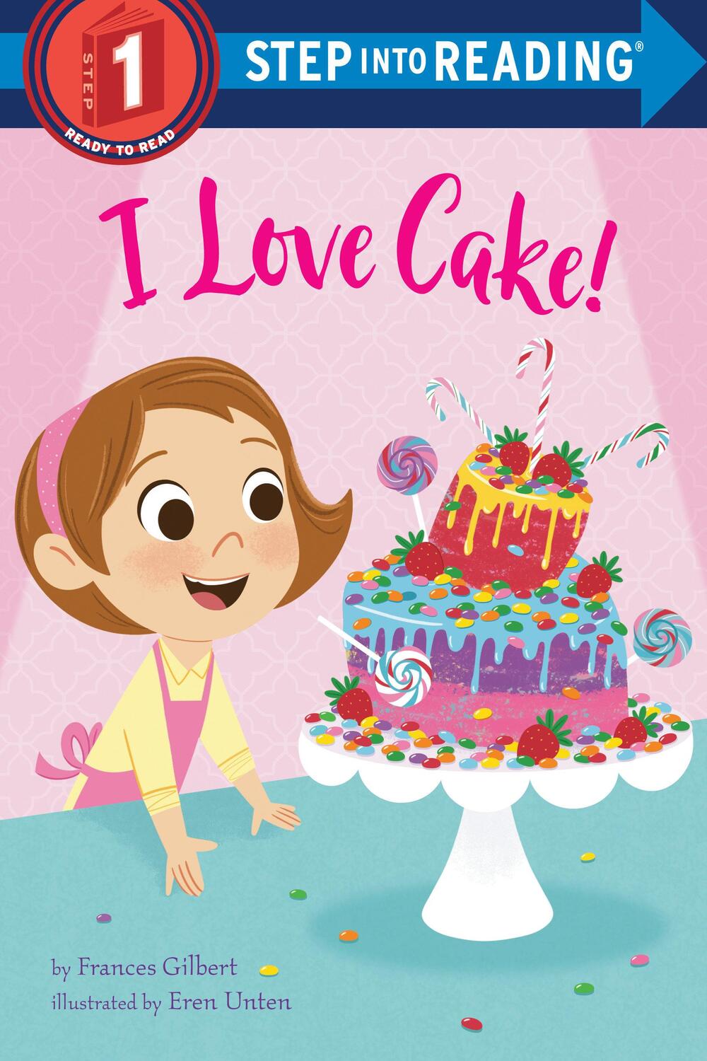 Cover: 9780593301371 | I Love Cake! | Frances Gilbert | Taschenbuch | Step Into Reading
