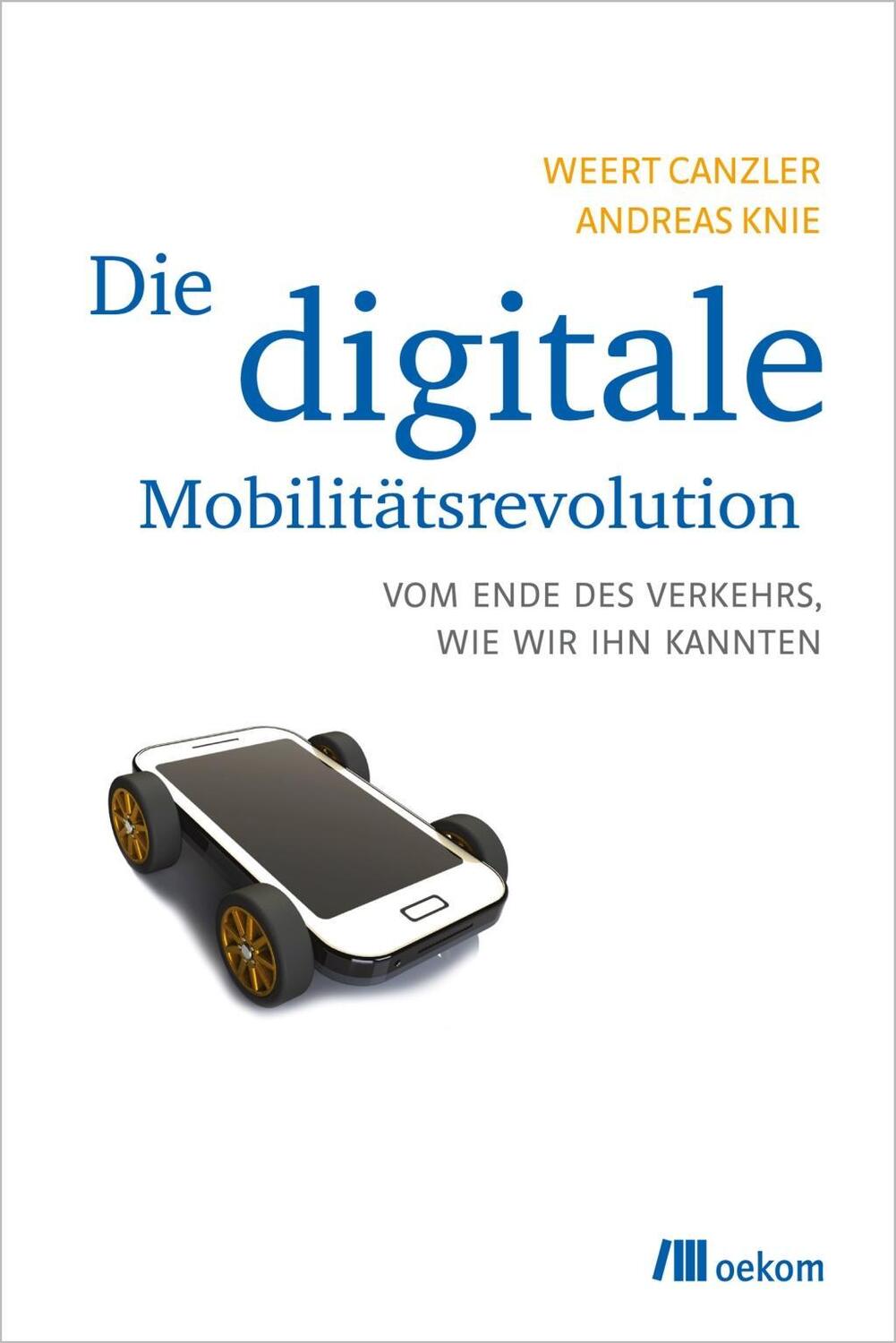 Cover: 9783865817549 | Die digitale Mobilitätsrevolution | Weert/Knie, Andreas Canzler | Buch