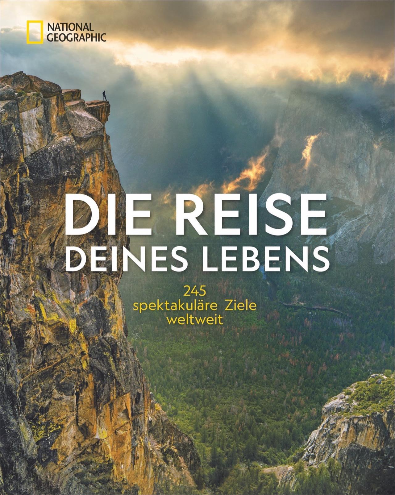 Cover: 9783866907218 | Die Reise deines Lebens | 245 spektakuläre Ziele weltweit | Geographic