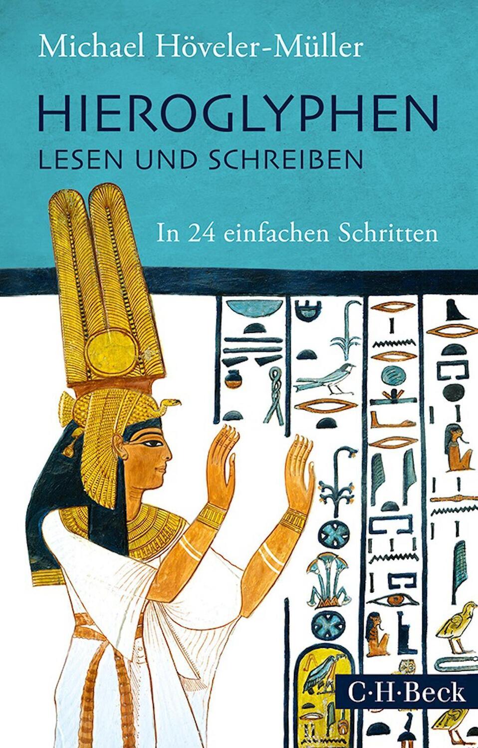 Cover: 9783406787416 | Hieroglyphen lesen und schreiben | In 24 einfachen Schritten | Buch