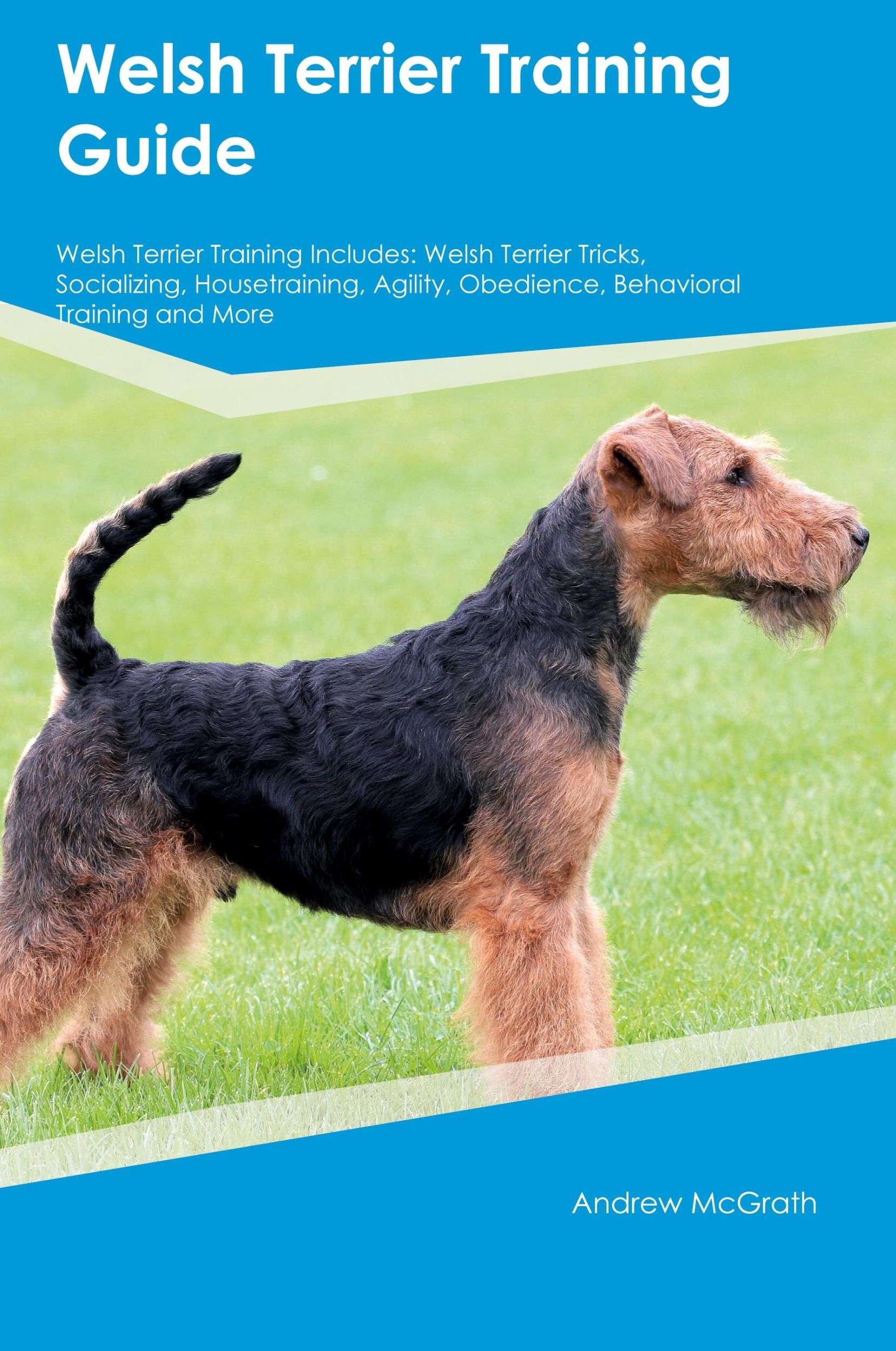 Cover: 9781395863890 | Welsh Terrier Training Guide Welsh Terrier Training Includes | McGrath