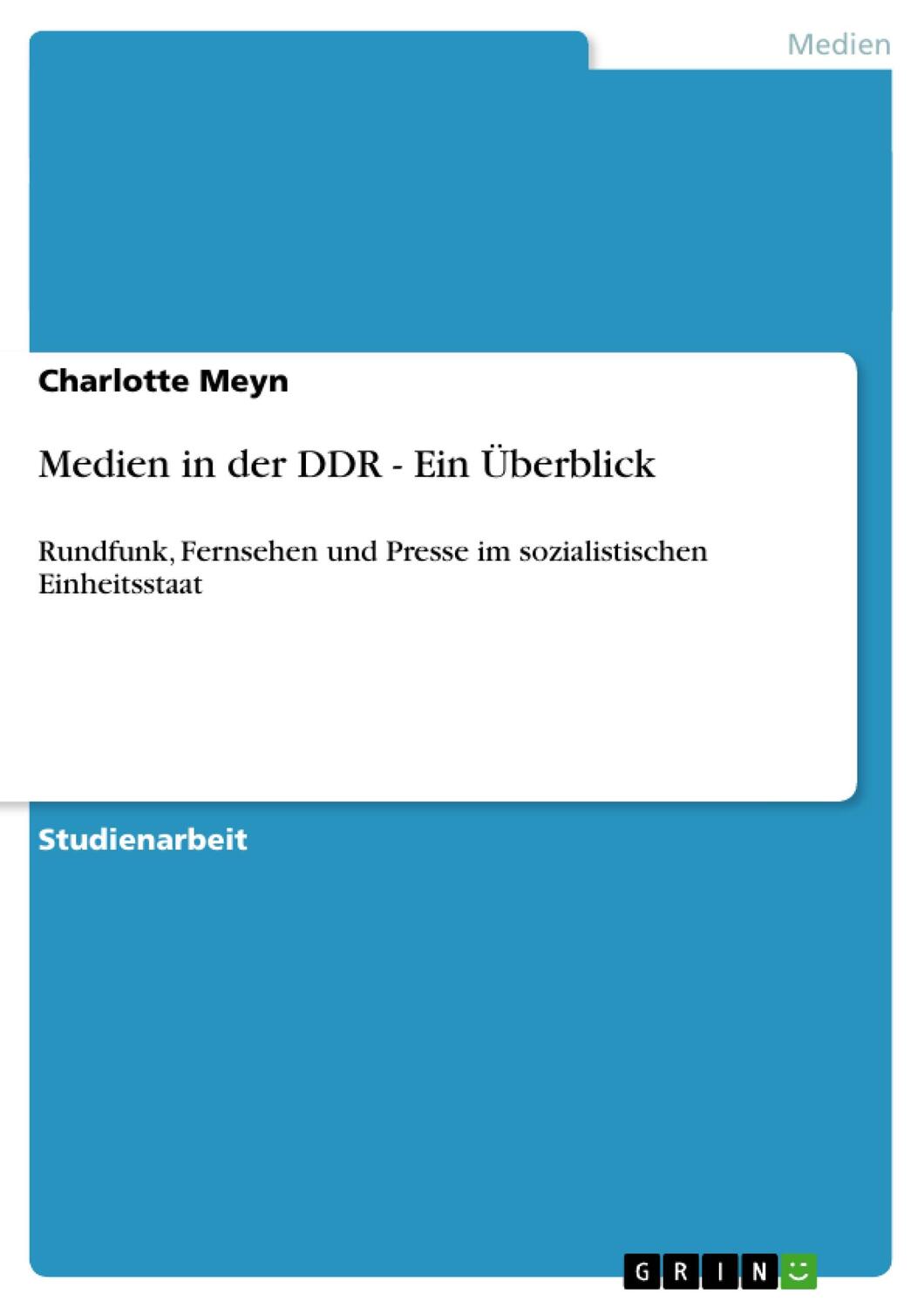 Cover: 9783640833405 | Medien in der DDR - Ein Überblick | Charlotte Meyn | Taschenbuch