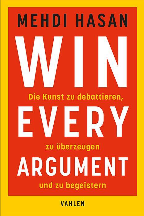 Cover: 9783800673513 | Win Every Argument | Mehdi Hasan | Taschenbuch | 300 S. | Deutsch