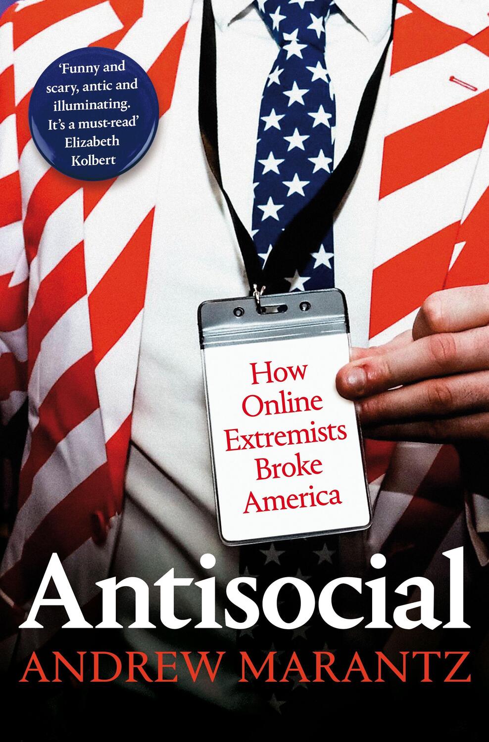 Cover: 9781509882526 | Antisocial | How Online Extremists Broke America | Andrew Marantz