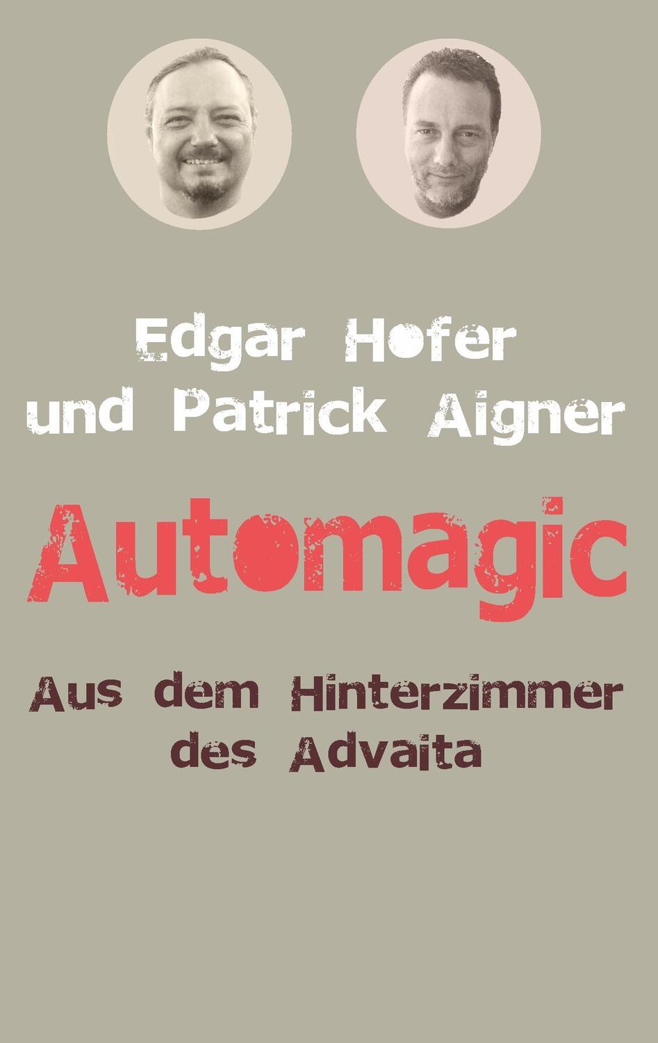 Cover: 9783735791245 | Automagic | Aus dem Hinterzimmer des Advaita | Edgar Hofer (u. a.)