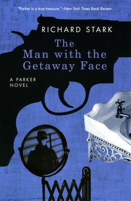 Cover: 9780226771007 | The Man with the Getaway Face | A Parker Novel | Richard Stark | Buch