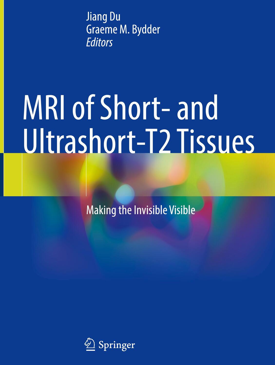 Cover: 9783031351969 | MRI of Short- and Ultrashort-T2 Tissues | Making the Invisible Visible