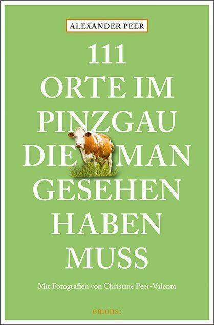 Cover: 9783740811990 | 111 Orte im Pinzgau, die man gesehen haben muss | Reiseführer | Peer