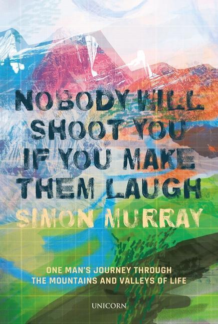 Cover: 9781913491772 | Nobody Will Shoot You If You Make Them Laugh | Simon Murray | Buch