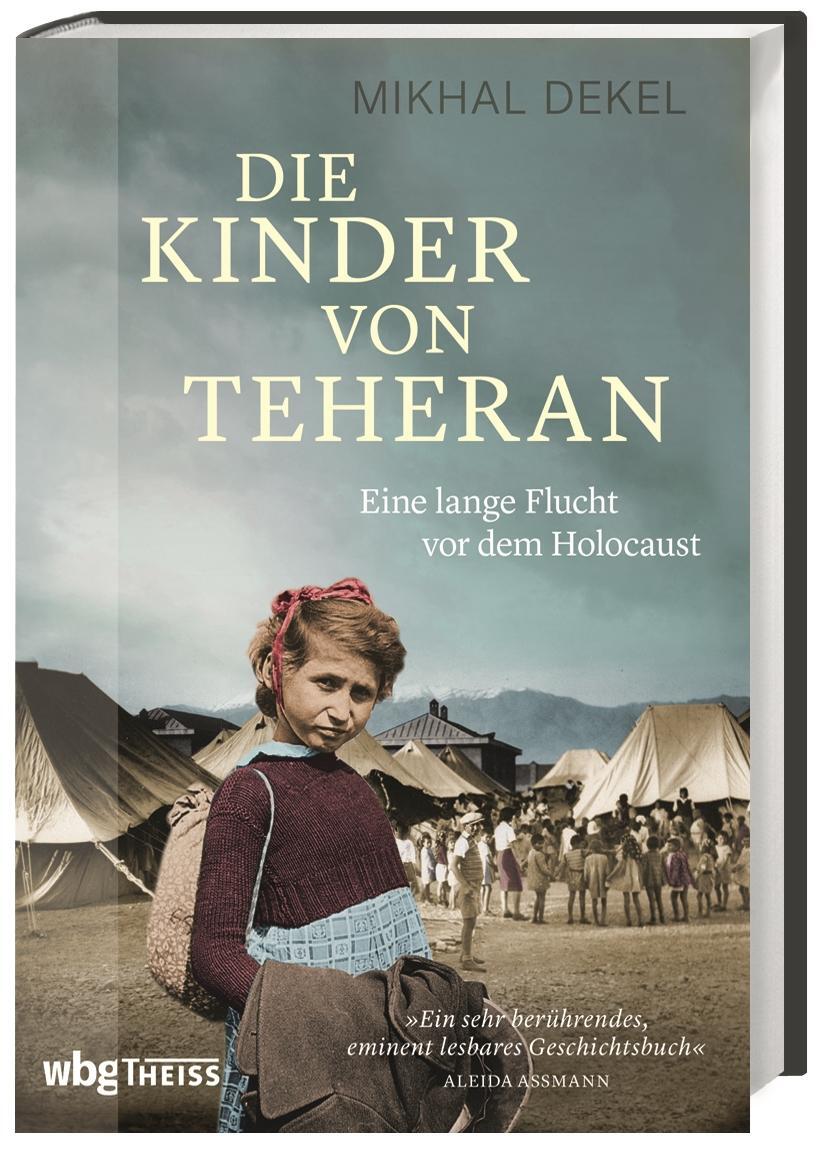 Cover: 9783806242782 | Die Kinder von Teheran | Eine lange Flucht vor dem Holocaust | Dekel