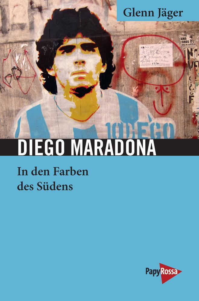 Cover: 9783894387631 | Diego Maradona | In den Farben des Südens | Glenn Jäger | Taschenbuch