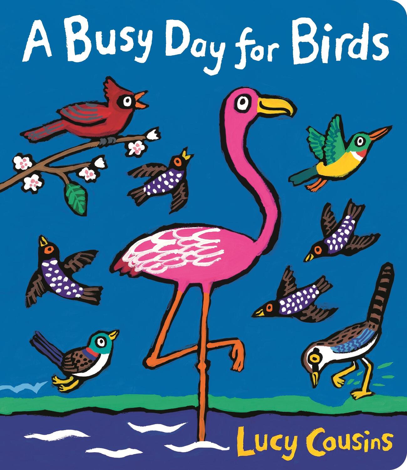 Cover: 9781406378047 | A Busy Day for Birds | Lucy Cousins | Buch | Papp-Bilderbuch | 2018