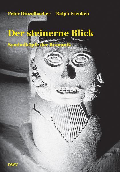 Cover: 9783868880038 | Der steinerne Blick | Symbolköpfe der Romanik | Dinzelbacher | Buch