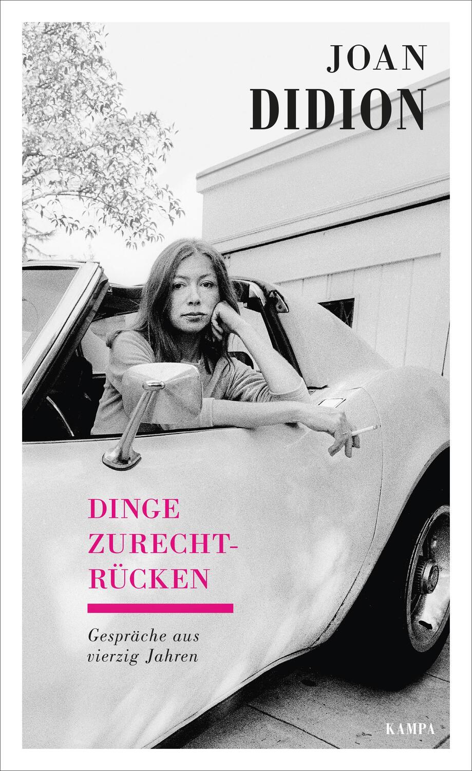 Cover: 9783311140061 | Dinge zurechtrücken | Gespräche aus vierzig Jahren | Joan Didion