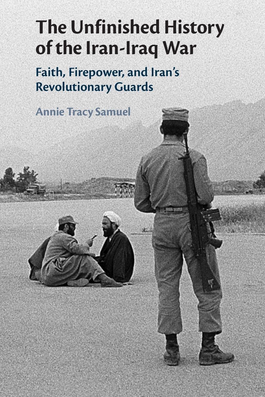 Cover: 9781108745789 | The Unfinished History of the Iran-Iraq War | Annie Tracy Samuel