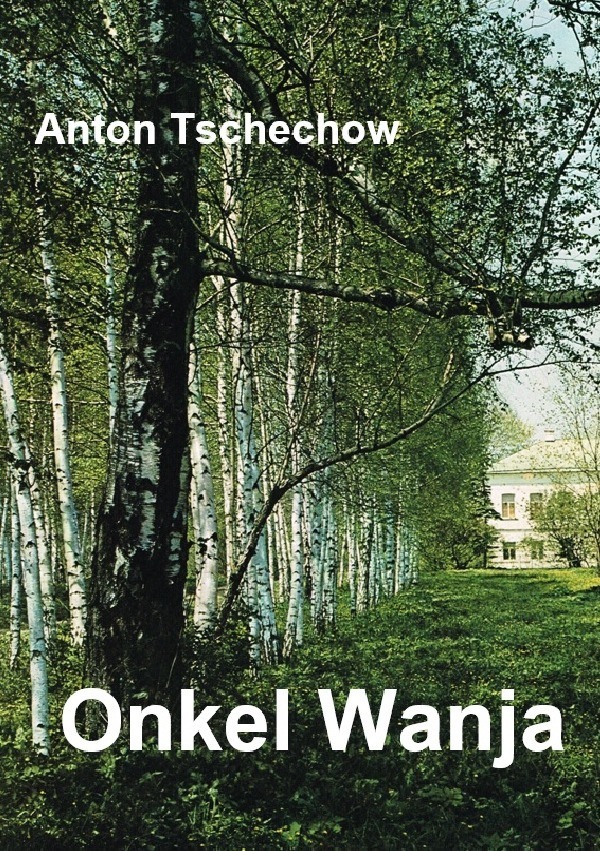 Cover: 9783737569613 | ONKEL WANJA | Szenen aus dem Landleben in vier Akten | Tschechow