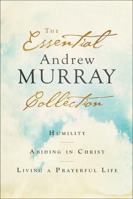 Cover: 9780764238376 | The Essential Andrew Murray Collection - Humility, Abiding in...