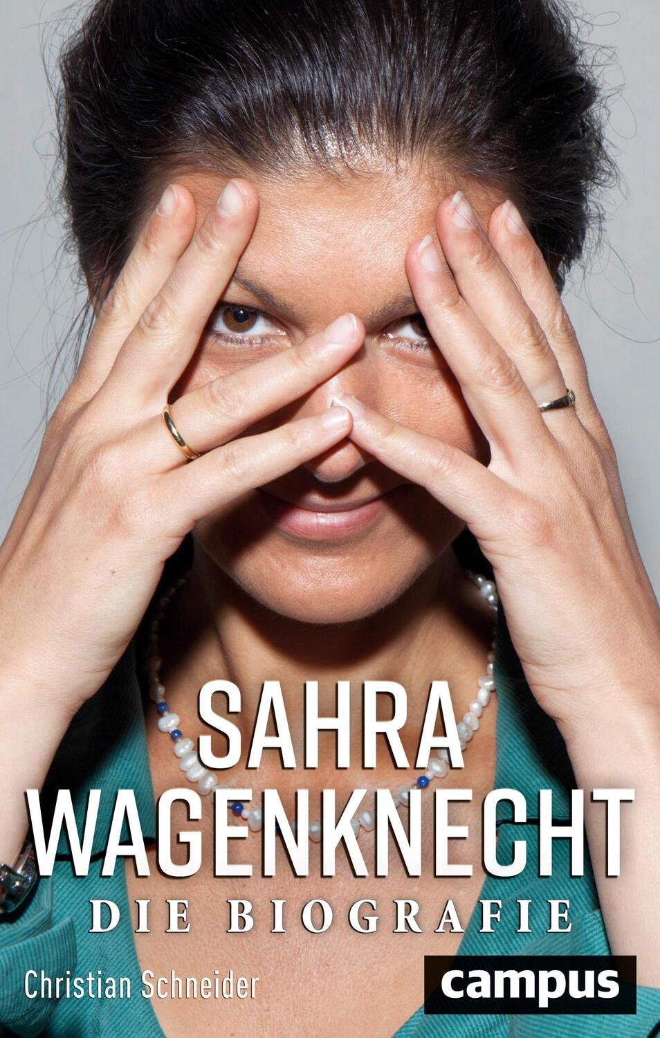 Cover: 9783593509860 | Sahra Wagenknecht | Die Biografie | Christian Schneider | Buch | 2019