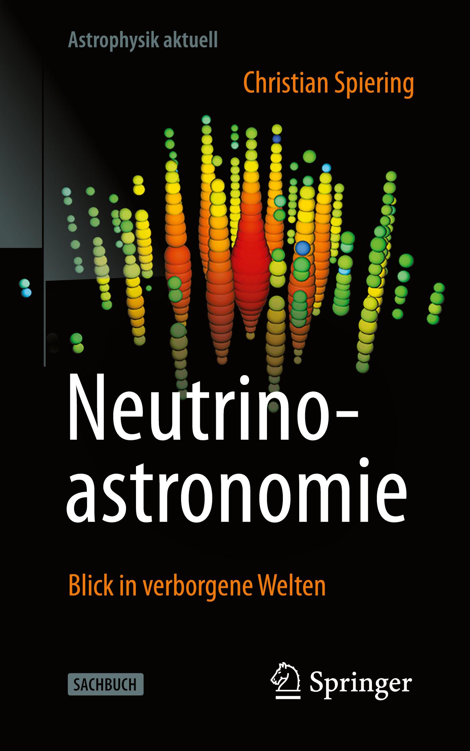 Cover: 9783662632932 | Neutrinoastronomie | Blick in verborgene Welten | Christian Spiering