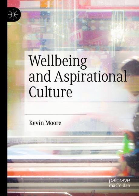 Cover: 9783030156428 | Wellbeing and Aspirational Culture | Kevin Moore | Buch | IX | 2019