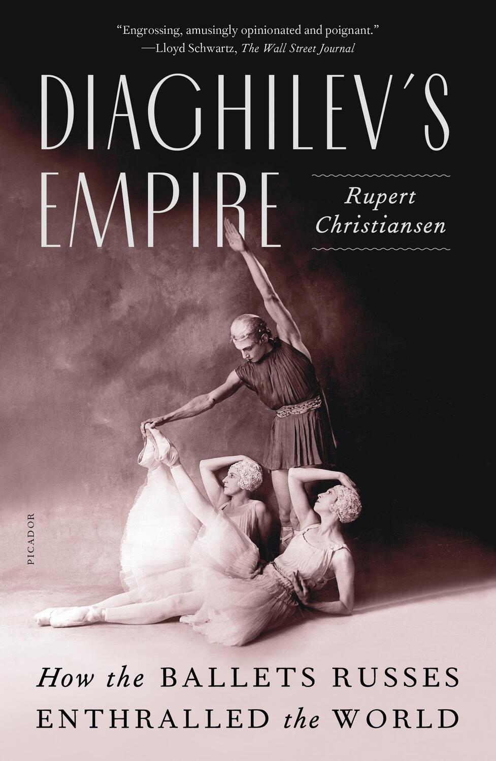 Cover: 9781250872531 | Diaghilev's Empire | How the Ballets Russes Enthralled the World