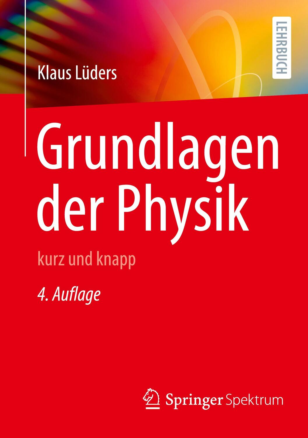 Cover: 9783662663639 | Grundlagen der Physik | kurz und knapp | Klaus Lüders | Taschenbuch