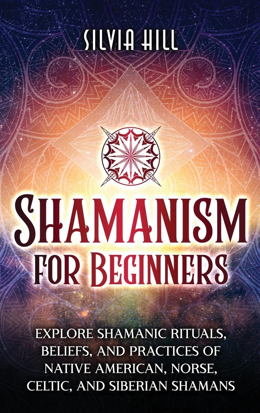 Cover: 9798887650623 | Shamanism for Beginners | Silvia Hill | Buch | Englisch | 2022