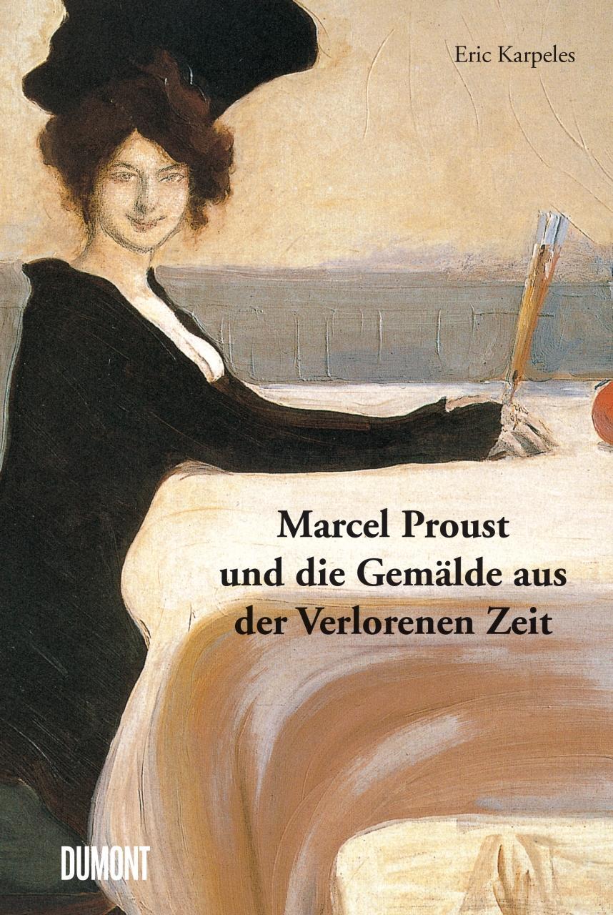 Cover: 9783832199074 | Marcel Proust und die Gemälde aus der Verlorenen Zeit | Taschenbuch