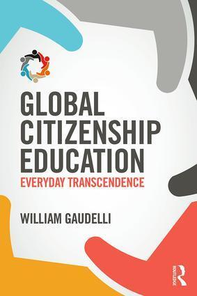 Cover: 9781138925946 | Global Citizenship Education | Everyday Transcendence | Gaudelli