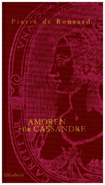 Cover: 9783932245800 | Amoren für Cassandre. Le Premier Livre des Amours | Pierre de Ronsard