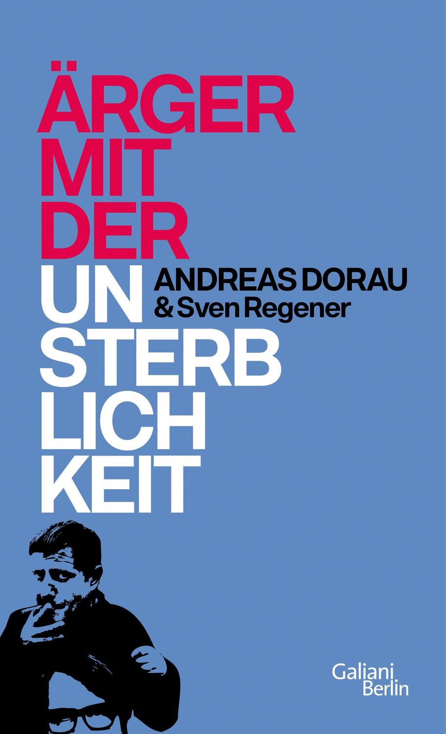 Cover: 9783869711089 | Ärger mit der Unsterblichkeit | Andreas Dorau (u. a.) | Buch | Deutsch