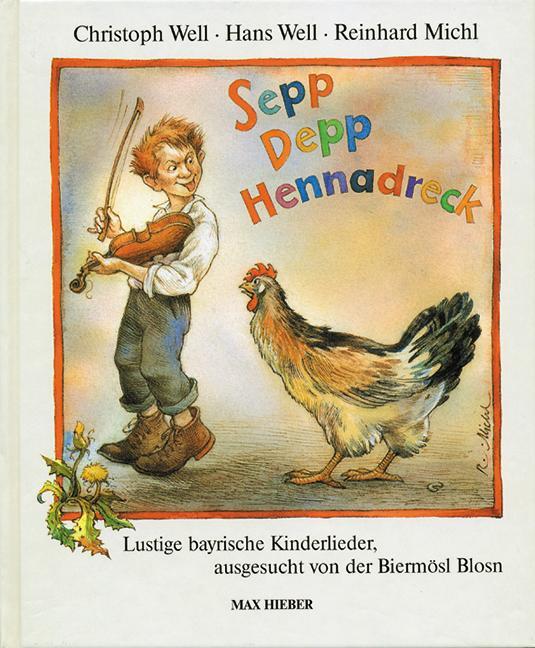 Cover: 9783938223147 | Sepp Depp Hennadreck | Lustige bayrische Kinderlieder | Well (u. a.)