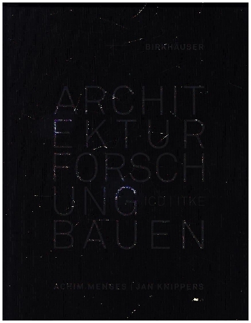 Cover: 9783035620368 | Architektur Forschung Bauen | ICD/ITKE 2010-2020 | Menges (u. a.)