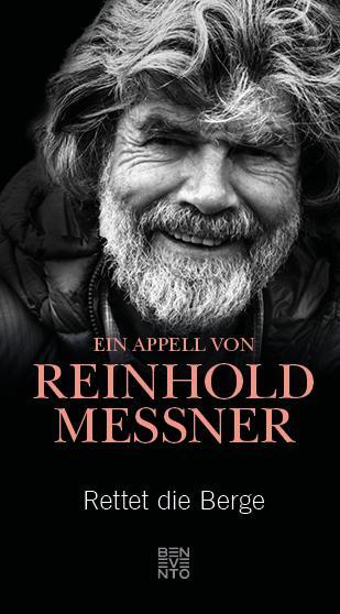 Cover: 9783710900716 | Rettet die Berge | Ein Appell von Reinhold Messner | Reinhold Messner