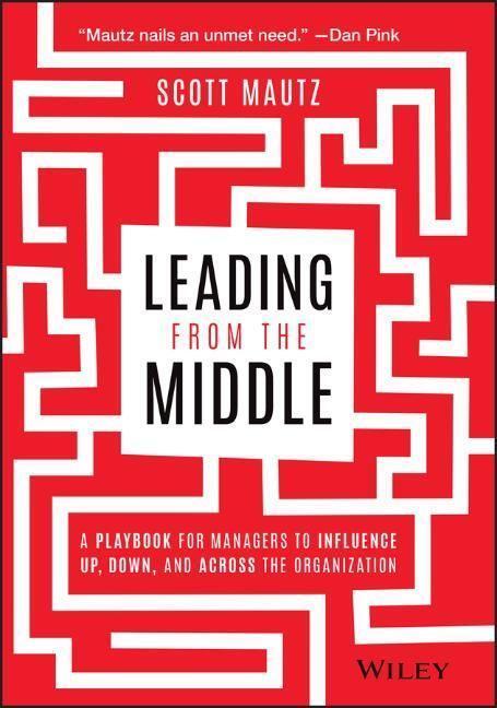 Cover: 9781119717911 | Leading from the Middle | Scott Mautz | Buch | 224 S. | Englisch