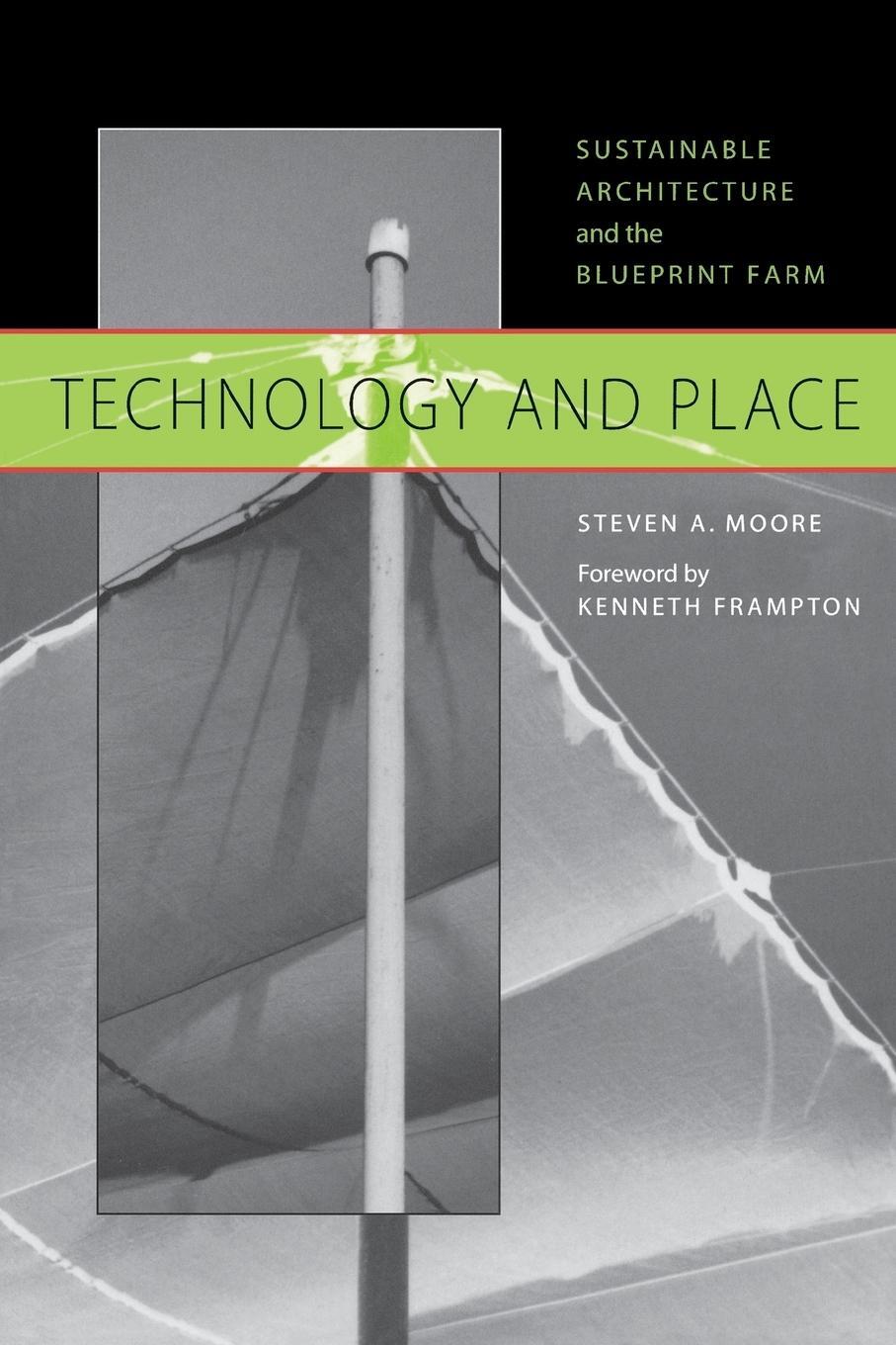 Cover: 9780292752450 | Technology and Place | Sustainable Architecture and the Blueprint Farm