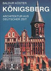 Cover: 9783880429239 | Königsberg | Architektur aus deutscher Zeit | Baldur Köster | Buch