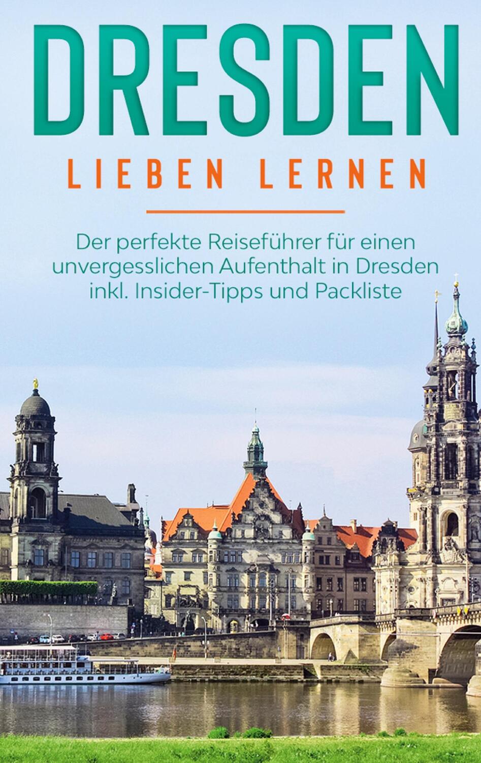 Cover: 9783751958622 | Dresden lieben lernen: Der perfekte Reiseführer für einen...
