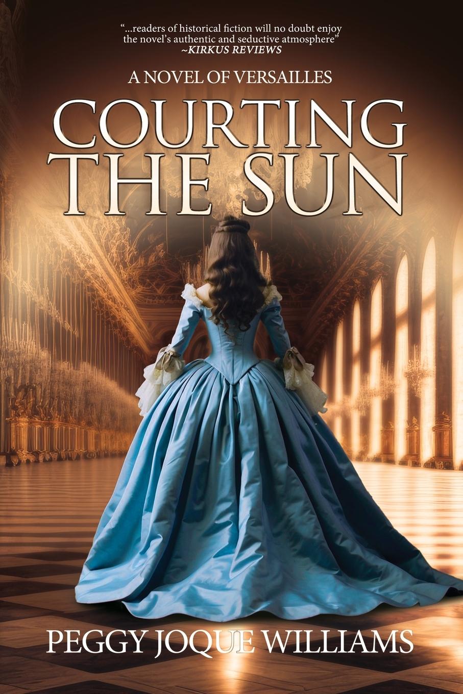 Cover: 9781685134129 | Courting the Sun | A Novel of Versailles | Peggy Joque Williams | Buch