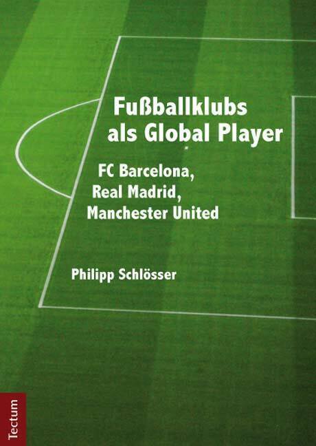 Cover: 9783828827875 | Fußballklubs als Global Player | Philipp Schlösser | Taschenbuch